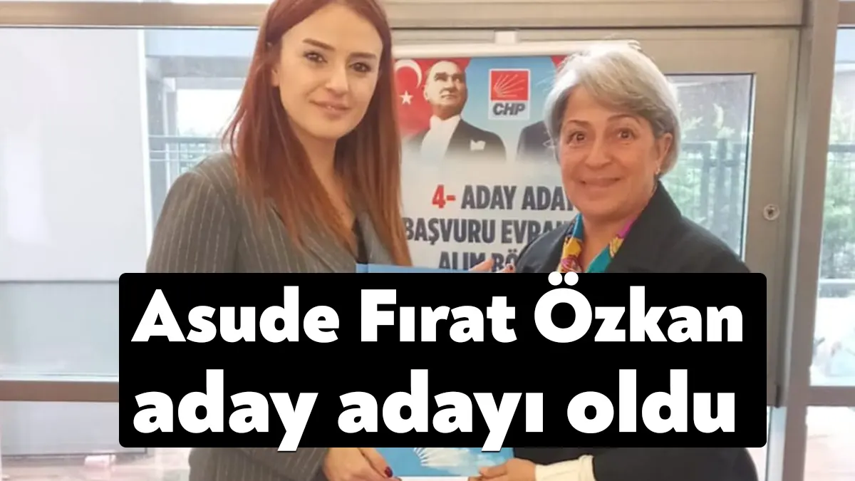CHP Kocaeli eski İl Başkan Yardımcısı Asude Fırat Özkan milletvekili