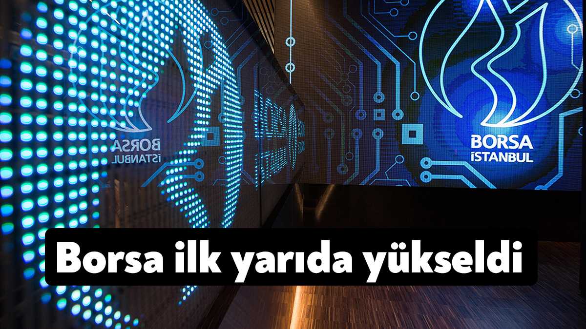 Borsa İstanbul, günün ilk yarısında yüzde 0,86’lık değer kazandı.