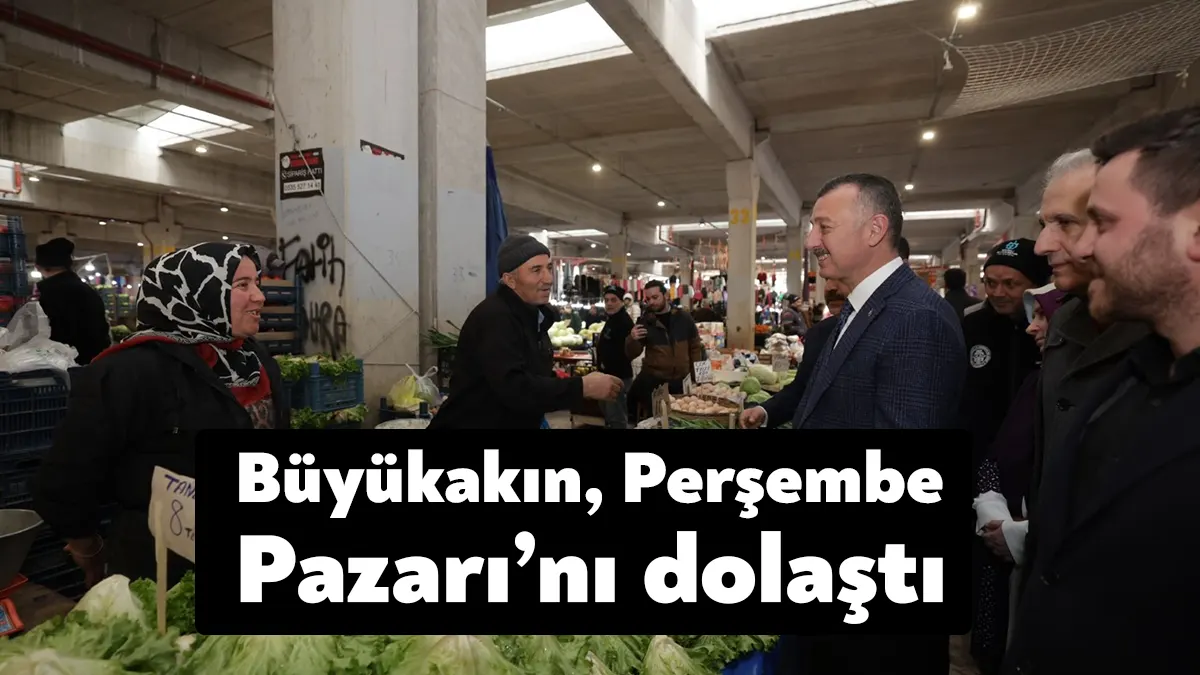 İzmit’te Perşembe Pazarı’nı ziyaret ederek vatandaşlarla sohbet eden Başkan Büyükakın,