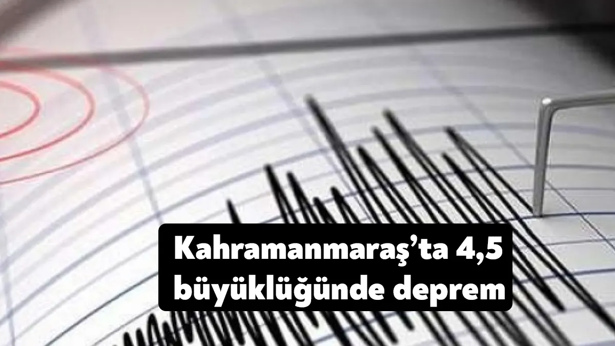 Kahramanmaraş'ın Ekinözü ilçesinde Richter ölçeğine göre 4.5 büyüklüğünde deprem meydana