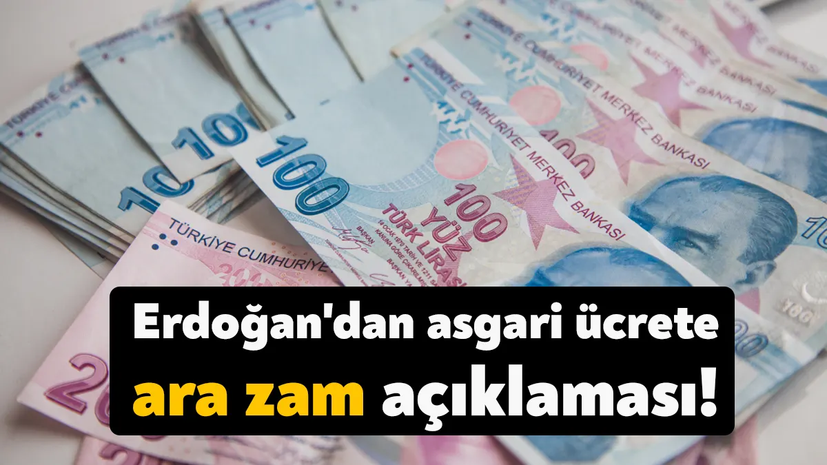 Cumhurbaşkanı Recep Tayyip Erdoğan, "Temmuz ayında asgari ücrete ara zam