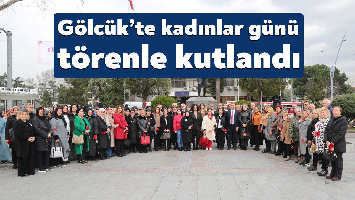Gölcük’te 8 Mart Kadınlar Günü, Gölcük Belediyesi ve Gölcük Kent