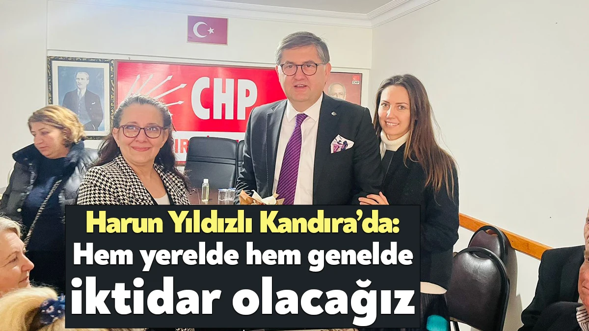 CHP Kandıra İlçe Örgütü’nü ziyaret eden Kocaeli Milletvekili Aday Adayı
