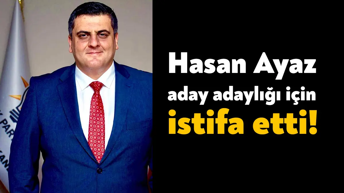 Kocaeli Büyükşehir Belediyesi Koordinatörü Hasan Ayaz, milletvekili aday adaylığı için