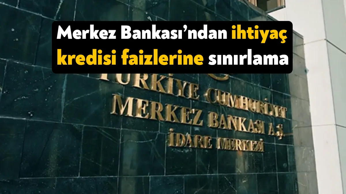 Merkez Bankası, ticari kredilerin ardından ihtiyaç kredilerini de faiz oranına