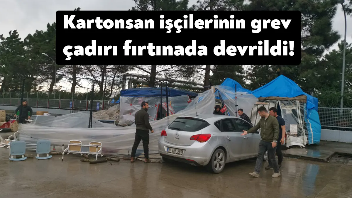 80 gündür grevde olan Kartonsan işçilerinin çadırı bugün meydana gelen