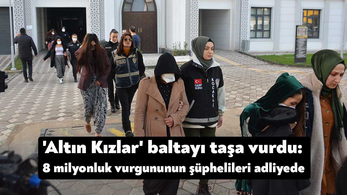 Kocaeli merkezli 3 ilde düzenlenen operasyonda 'Altın Kızlar' isimli 41