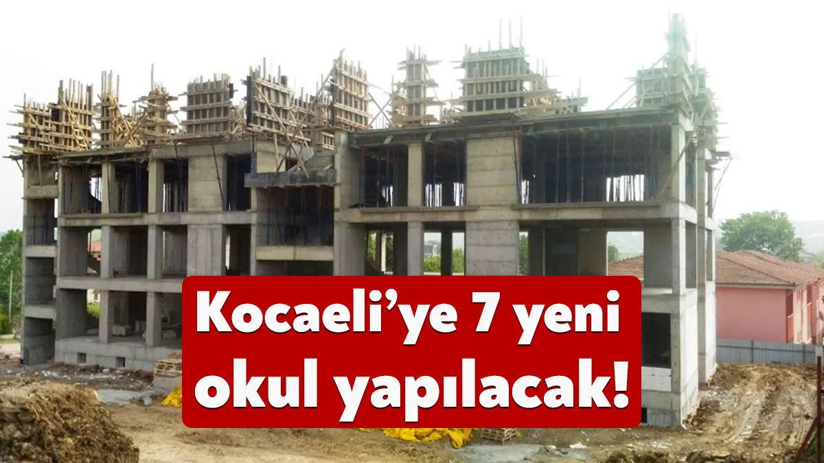 Kocaeli İl Milli Eğitim Müdürlüğü farklı ilçelerde toplamda 7 okul