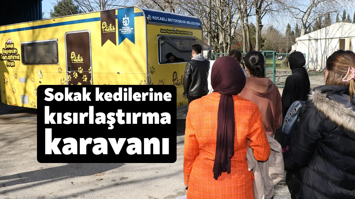 Kocaeli Büyükşehir Belediyesi tarafından hayata geçirilen mobil karavan ile sokak