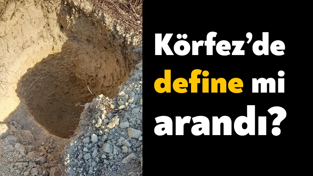 Körfez Hereke’de geniş çaplı açılan çukurlar define arandığı söylemlerine neden