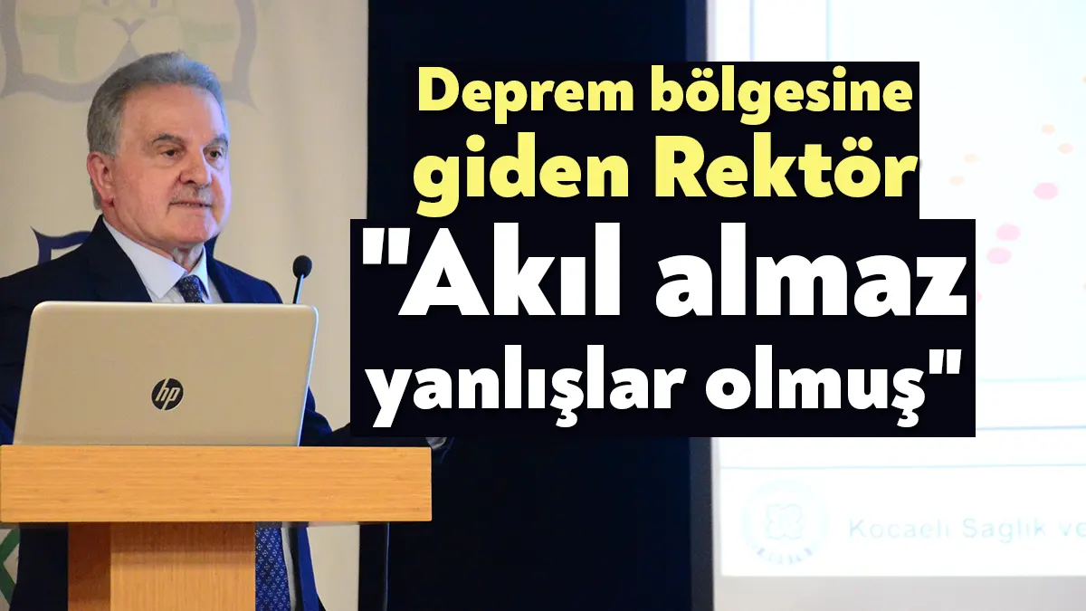 Deprem bölgesinde incelemelerde bulunan KOSTÜ Rektörü ve aynı zamanda AFAD