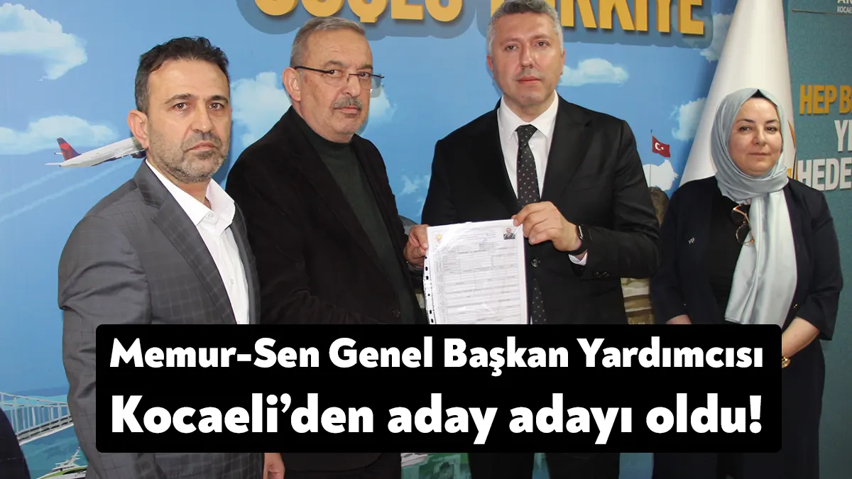 Memur-Sen Genel Başkan Yardımcısı Mehmet Bayraktutar, AK Parti Kocaeli milletvekili