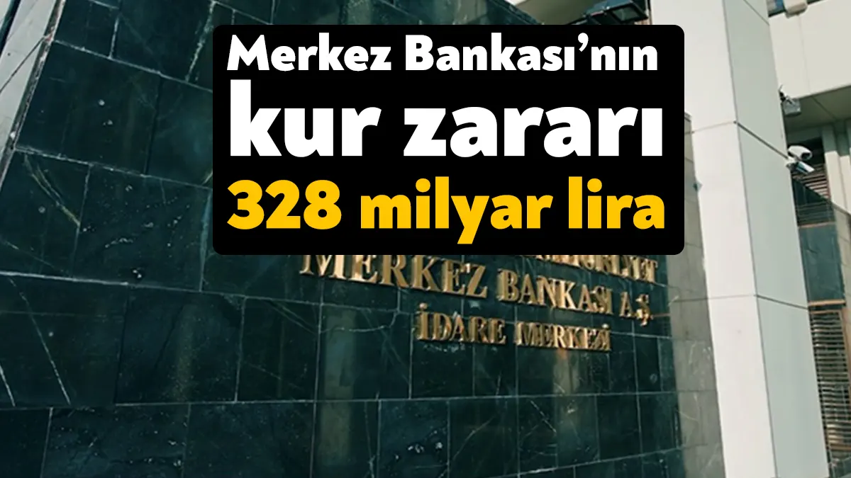 Merkez Bankası geçen yıl kurdan 328 milyar lira zarar etti.