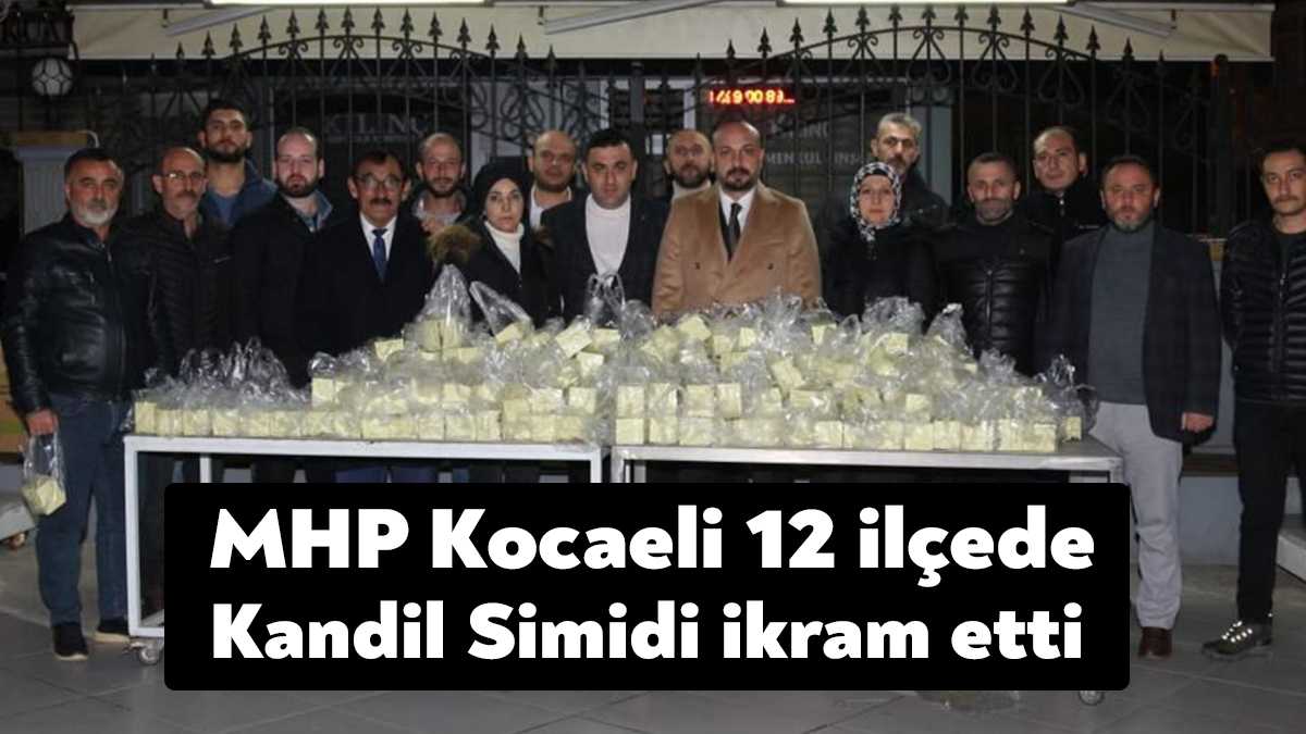MHP Kocaeli İl Başkanlığı, Berat Kandili vesilesiyle Kocaeli'nin 12 ilçesinde