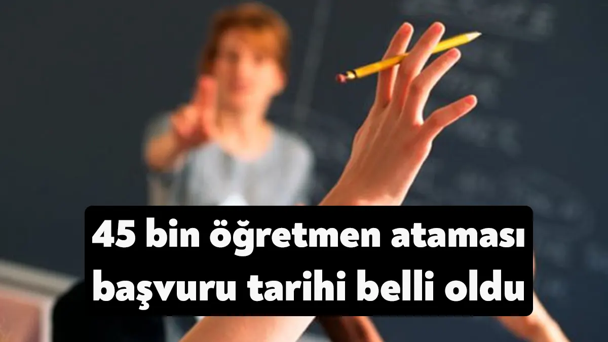 Milli Eğitim Bakanı Özer, 45 bin yeni öğretmen ataması için