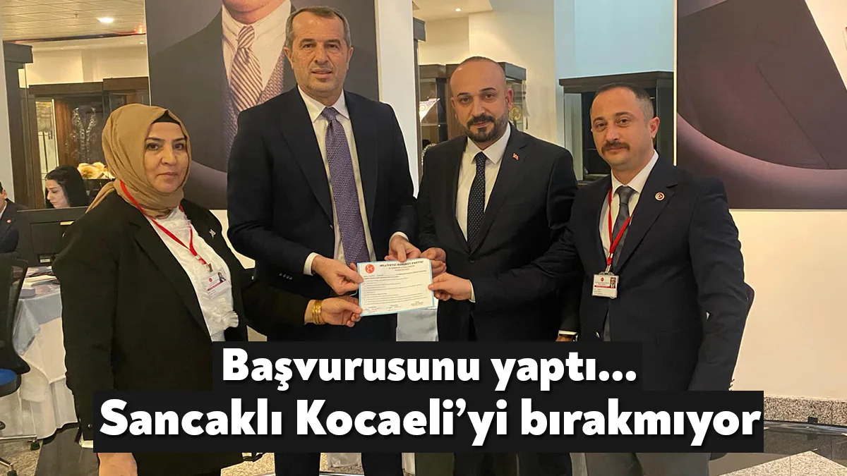 MHP Kocaeli Milletvekili Saffet Sancaklı, 28.Dönem Milletvekilliği Genel Seçimleri için