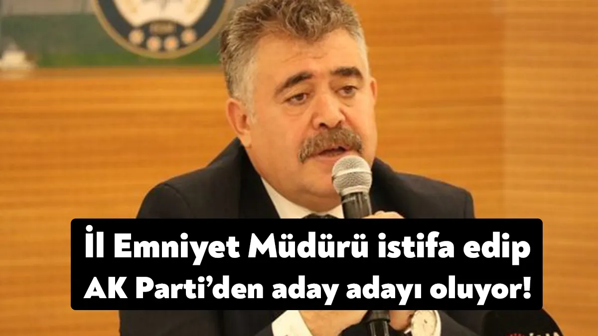 Kocaeli İl Emniyet Müdürü Veysal Tipioğlu AK Parti milletvekili aday