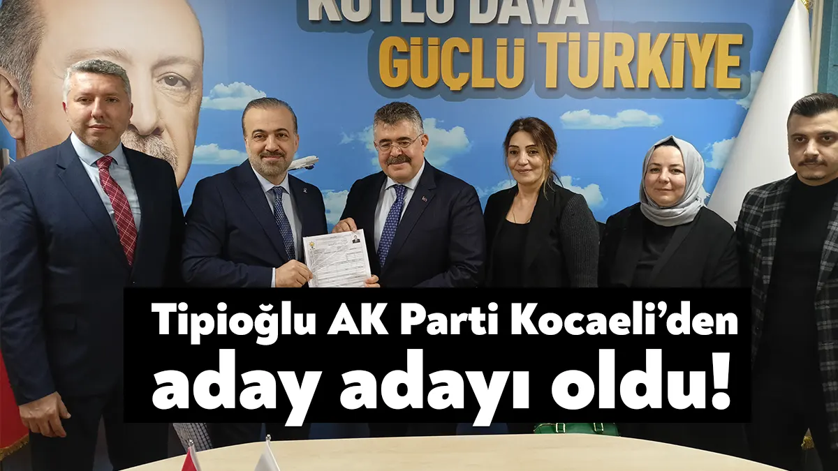 Kocaeli İl Emniyet Müdürü Veysal Tipioğlu, AK Parti’den Kocaeli milletvekili