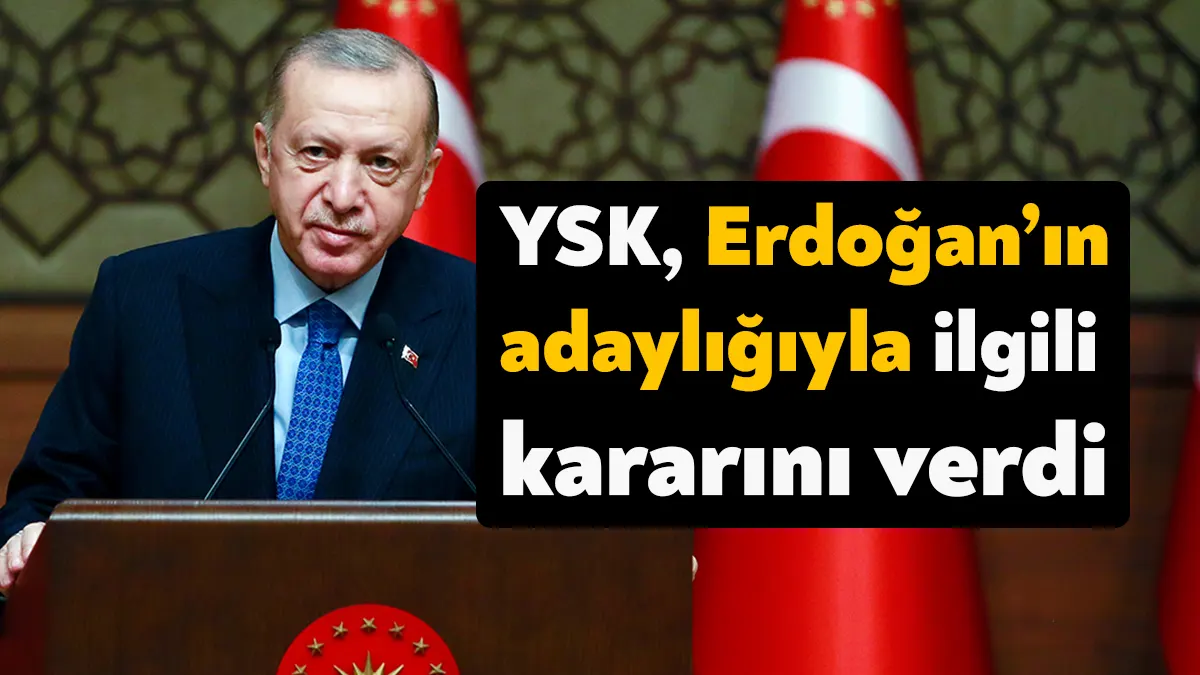 Yüksek Seçim Kurulu (YSK) Cumhurbaşkanı ve AK Parti Genel