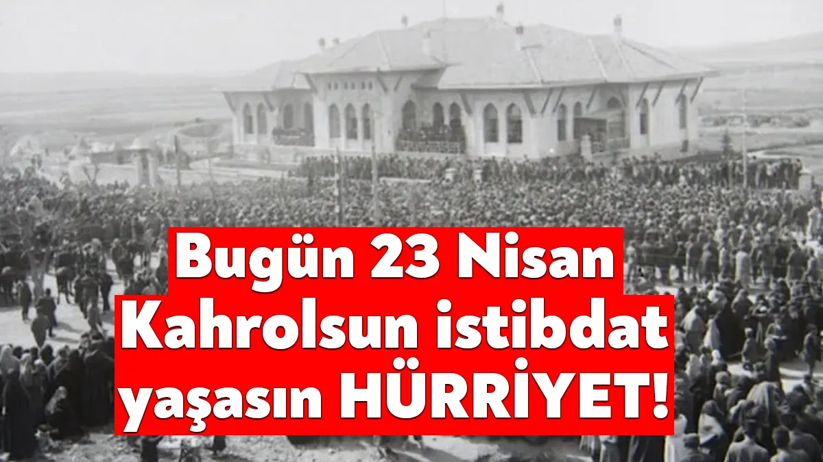 Bir milletin kaderi 103 yıl önce bugün değişti. 23 Nisan