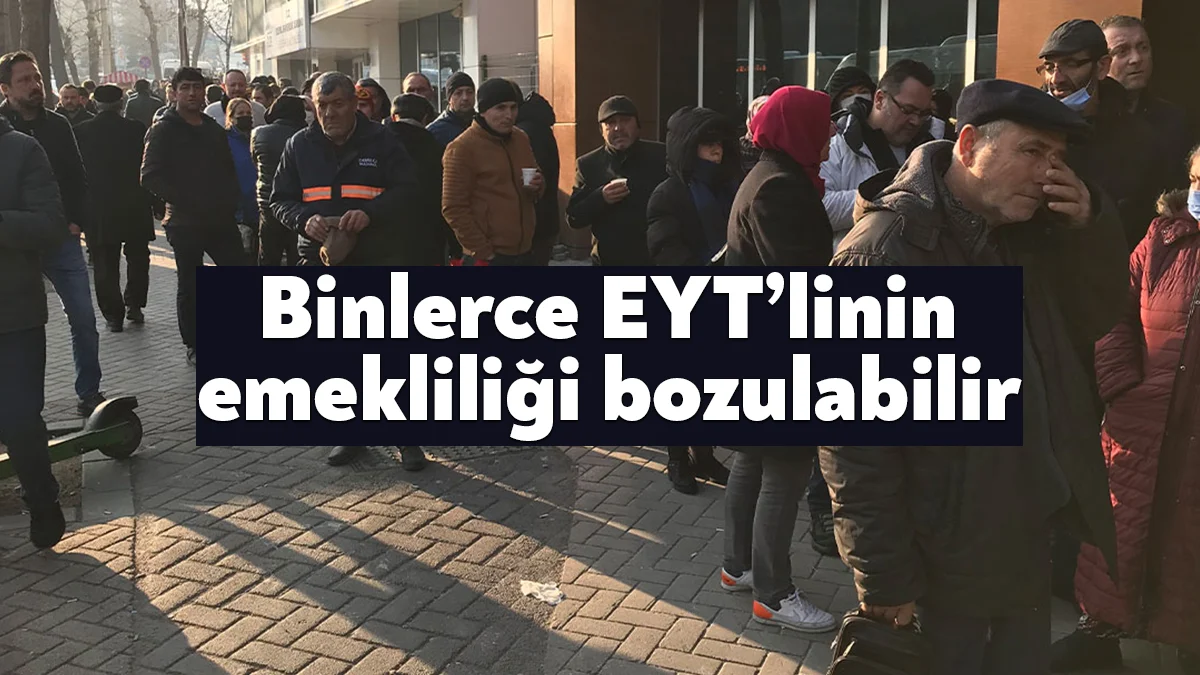 EYT başvurularını inceleyip maaş bağlamaları için SGK içindeki uzman olmayan
