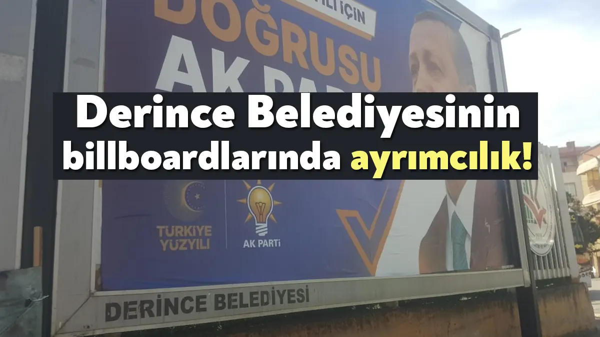 Derince’de ilçe genelinde belediyeye ait 30-35 billboard AK Parti logolarıyla