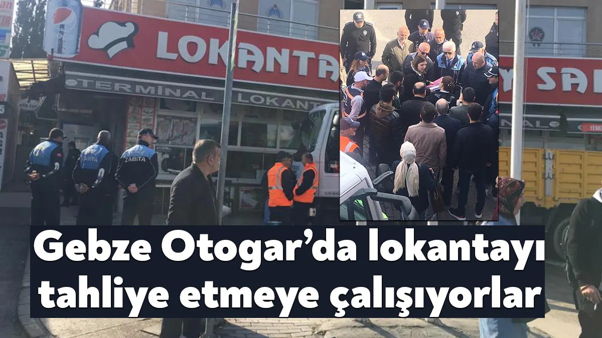 Gebze Belediyesi, Gebze Otogar’da bulunan Terminal Lokantası’nı tahliye etmek istiyor.