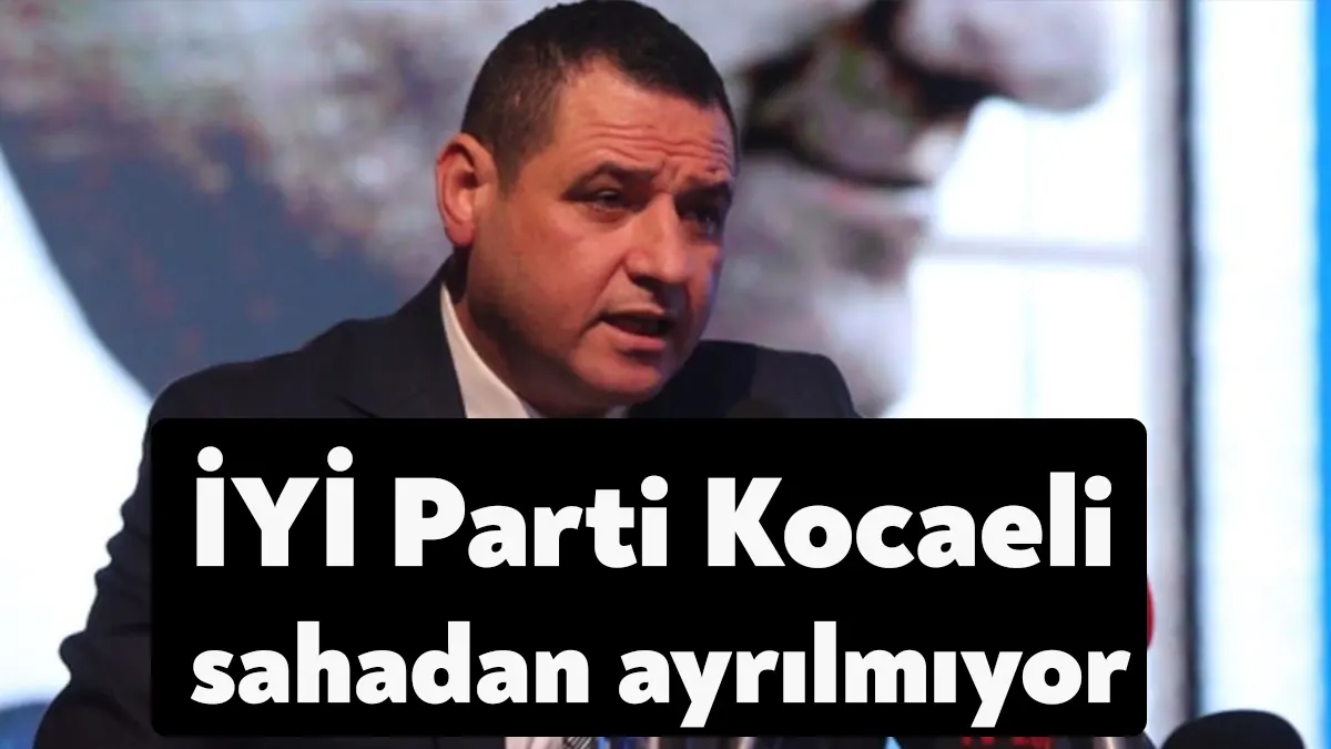 Cumhurbaşkanlığı ve 28. Dönem Milletvekili Seçimi için İYİ Parti Kocaeli