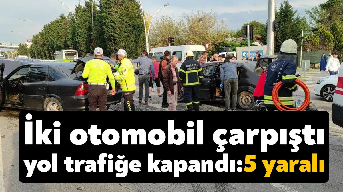 Kocaeli'nin İzmit ilçesinde iki otomobilin çarpıştığı kazada biri çocuk 5