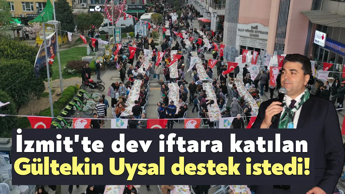İzmit Belediyesi’nin halk iftarına Demokrat Parti Genel Başkanı Gültekin Uysal