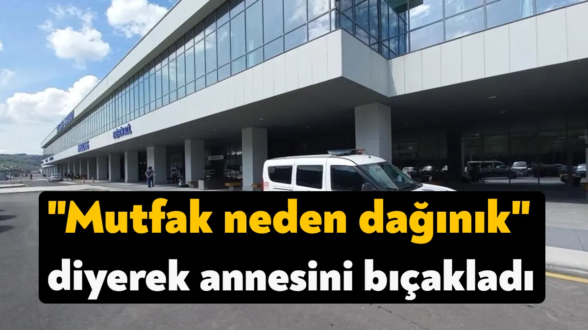 Kocaeli'de bir şahıs, mutfağın dağınık olduğu iddiasıyla tartıştığı annesini bıçaklayarak