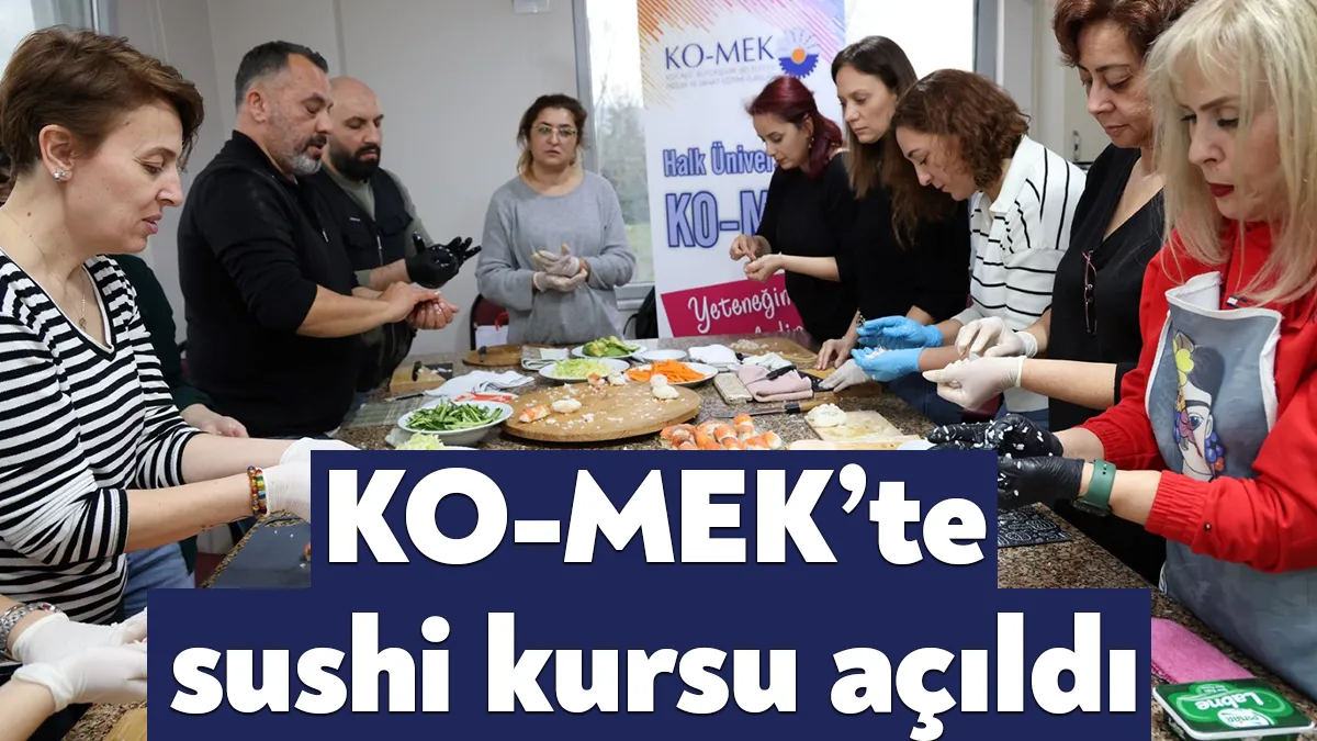 KO-MEK’te ilk kez Uzak Doğu mutfağını öğrenmek isteyen vatandaşlar için