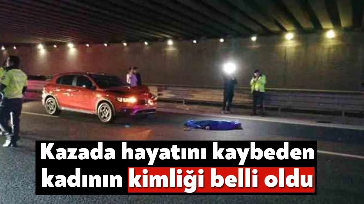 Kocaeli'de 2 gün önce tünelde aracın çarpması neticesinde hayatını kaybeden