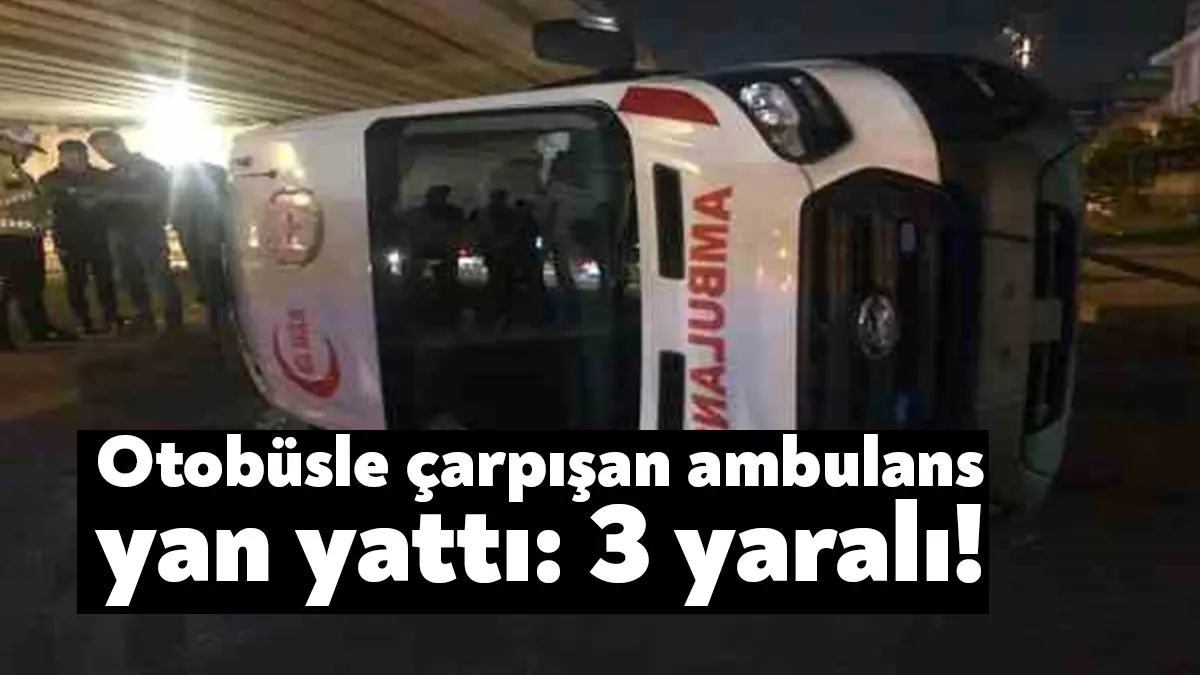 Kocaeli'nin İzmit ilçesinde özel halk otobüsü ile çarpışan ambulans yan