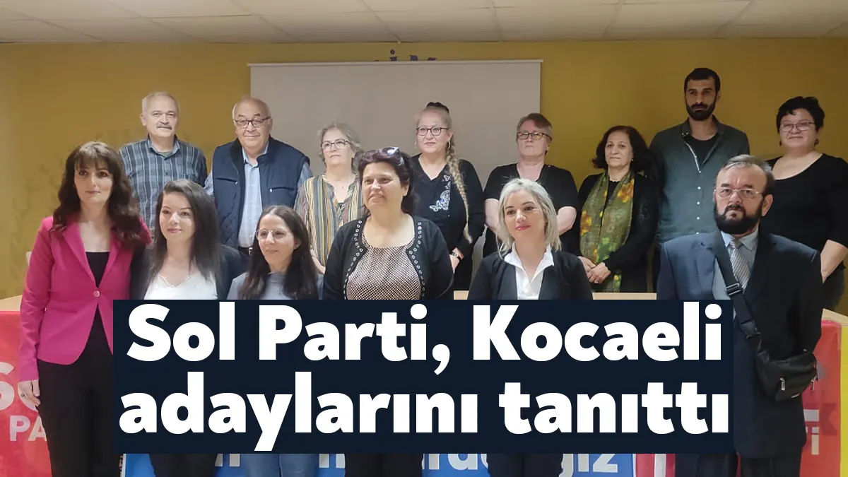 Sol Parti Milletvekili adaylarını tanıttı. Programda konuşan İl Başkanı Turan"Cumhurbaşkanlığı