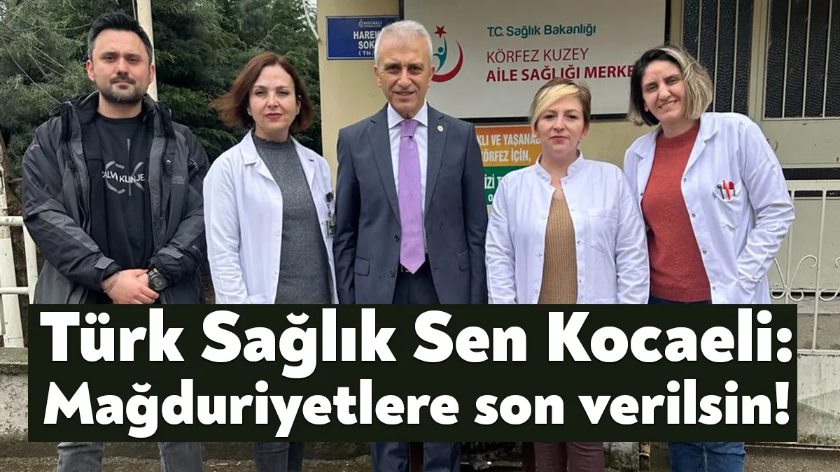 Türk Sağlık Sen Kocaeli Şube Başkanı Aile Hekimliği Komisyon üyeleri