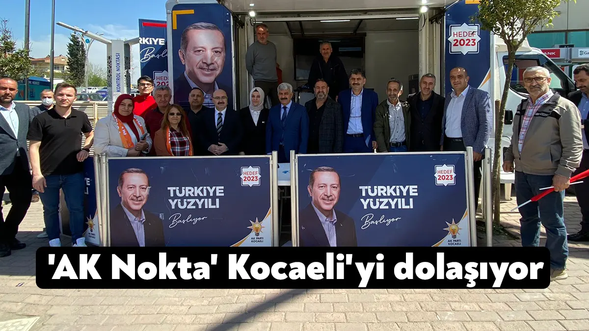 AK Parti Kocaeli İl Başkanlığı tarafından hazırlanan AK Nokta Aracı