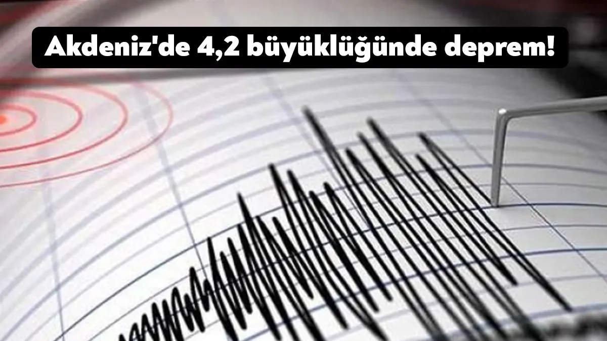 Akdeniz'de 4,2 büyüklüğünde bir deprem meydana geldi. Muğla'ya 240 kilometre