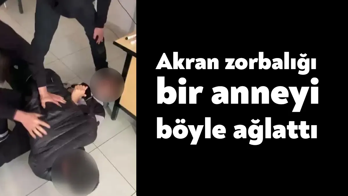 Akran zorbalığı bir anneyi böyle ağlattı 17 yaşındaki gencin sınıfta