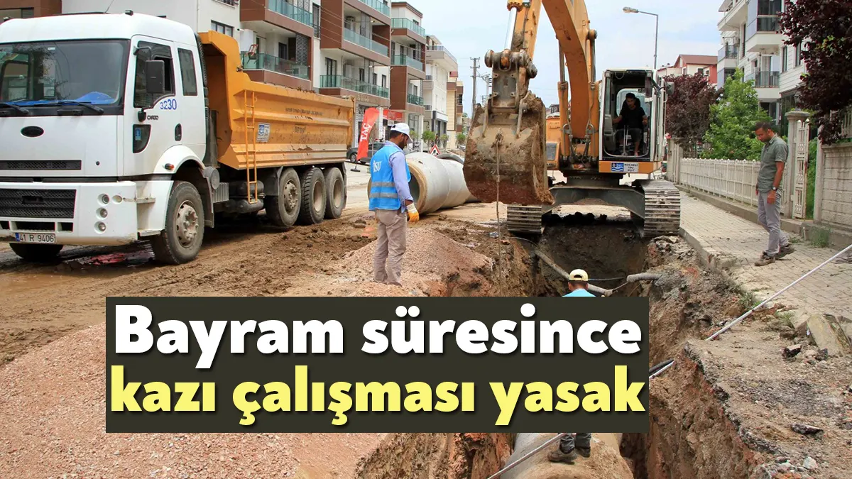 Kocaeli Büyükşehir Belediyesi, bayram süresi boyunca acil durumlar hariç, altyapı