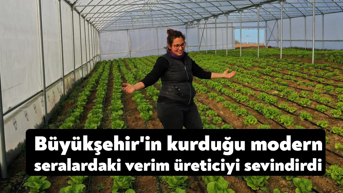 Büyükşehir’in yüzde 50 hibeli modern sera ve sera naylonu desteğinden