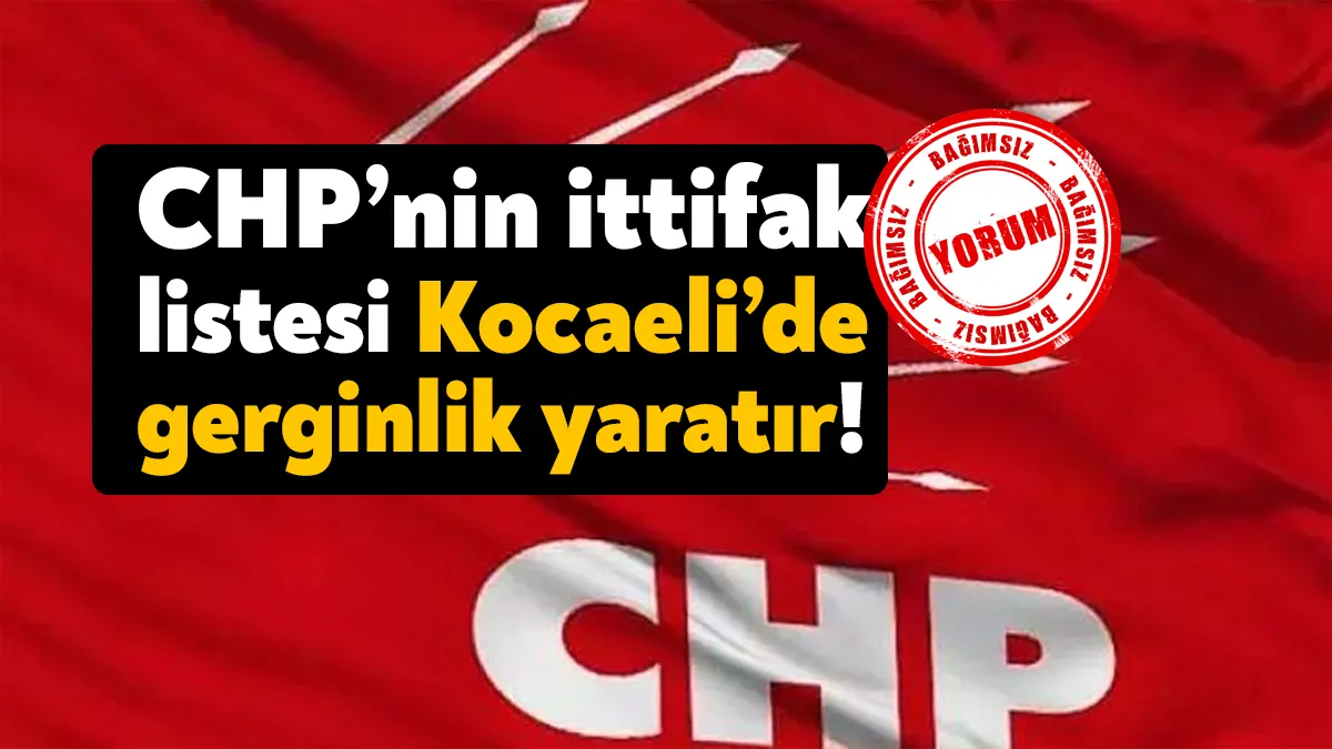 CHP’nin Kocaeli listesinde ittifak partilerinden Saadet Partisi ve Gelecek Partisi