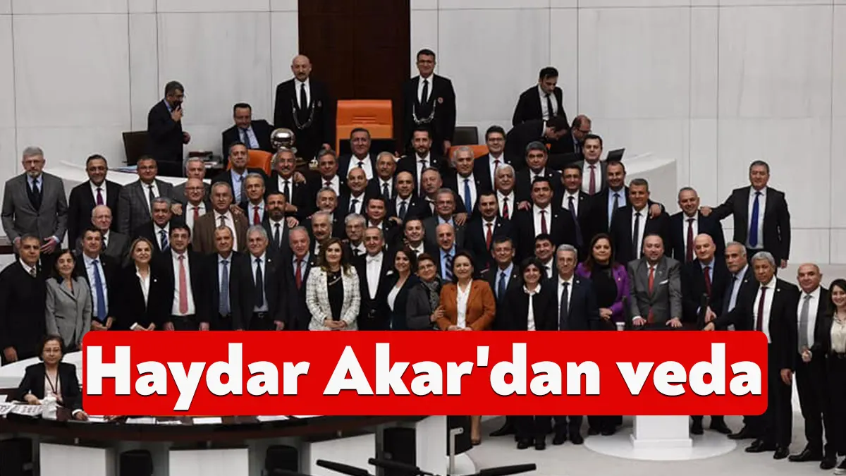 TBMM Başkanvekili Kocaeli Milletvekili Haydar Akar Genel Kuruldaki son oturumunu
