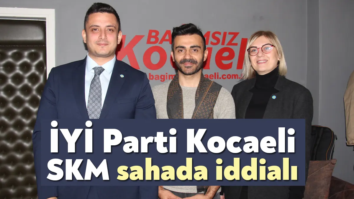 İYİ Parti Kocaeli Teşkilatları, sahada seçim çalışmalarına en erken başlayan