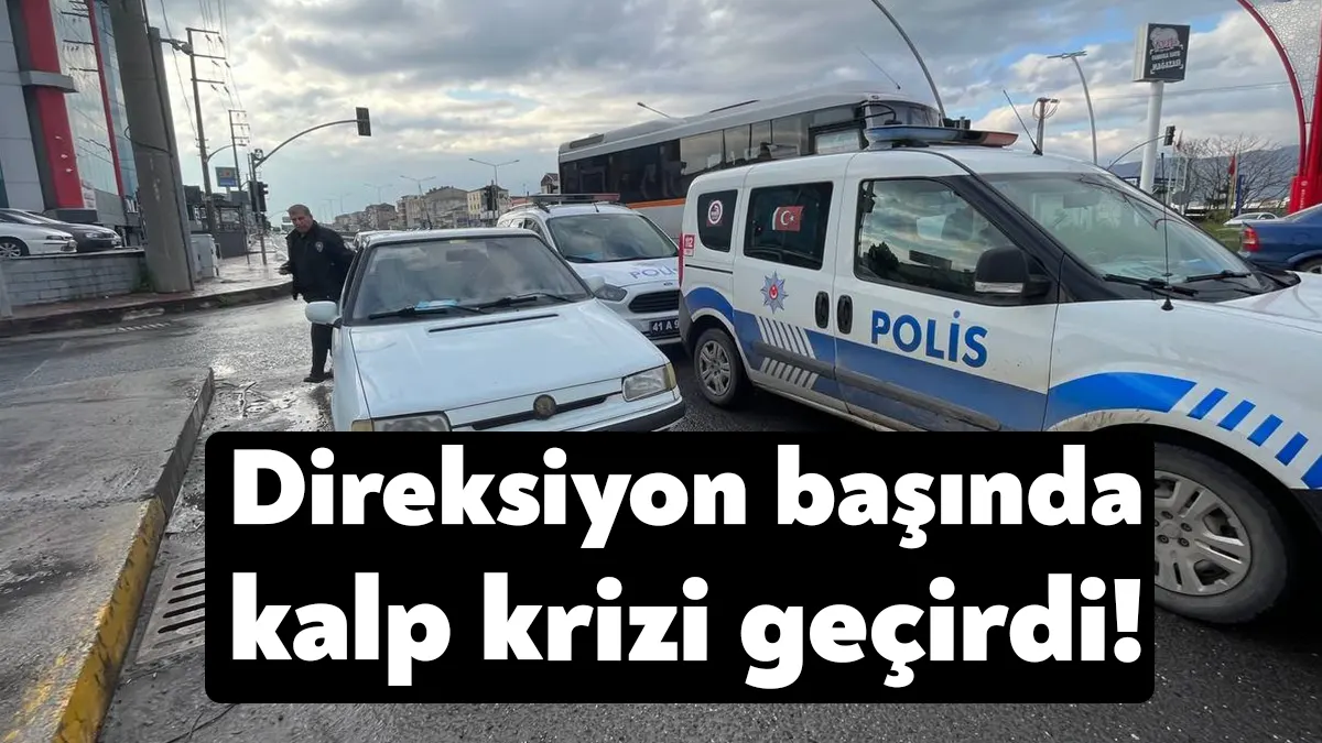 Kocaeli’nin Körfez ilçesinde direksiyon başında kalp krizi geçiren kişi hastaneye