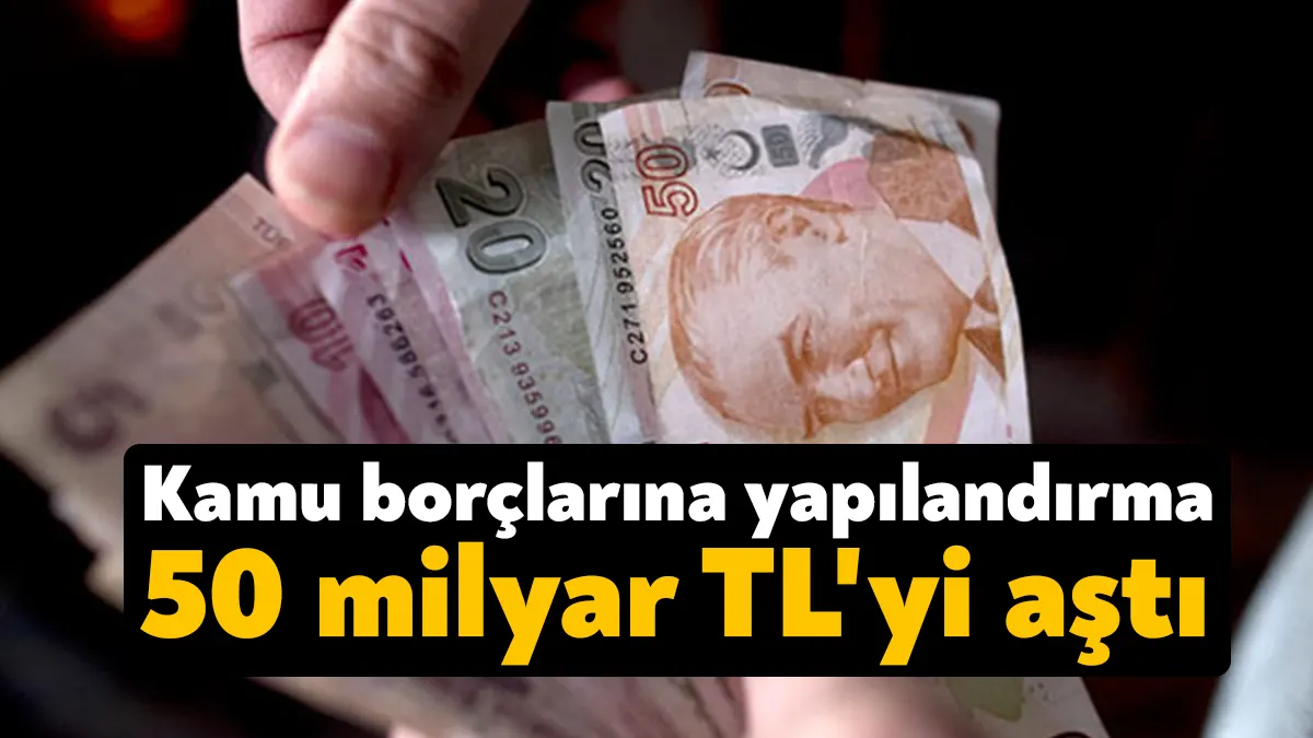 Kamu borçlarına yapılandırmaya 1.5 milyon mükellef başvurdu. Toplam yapılandırma 50