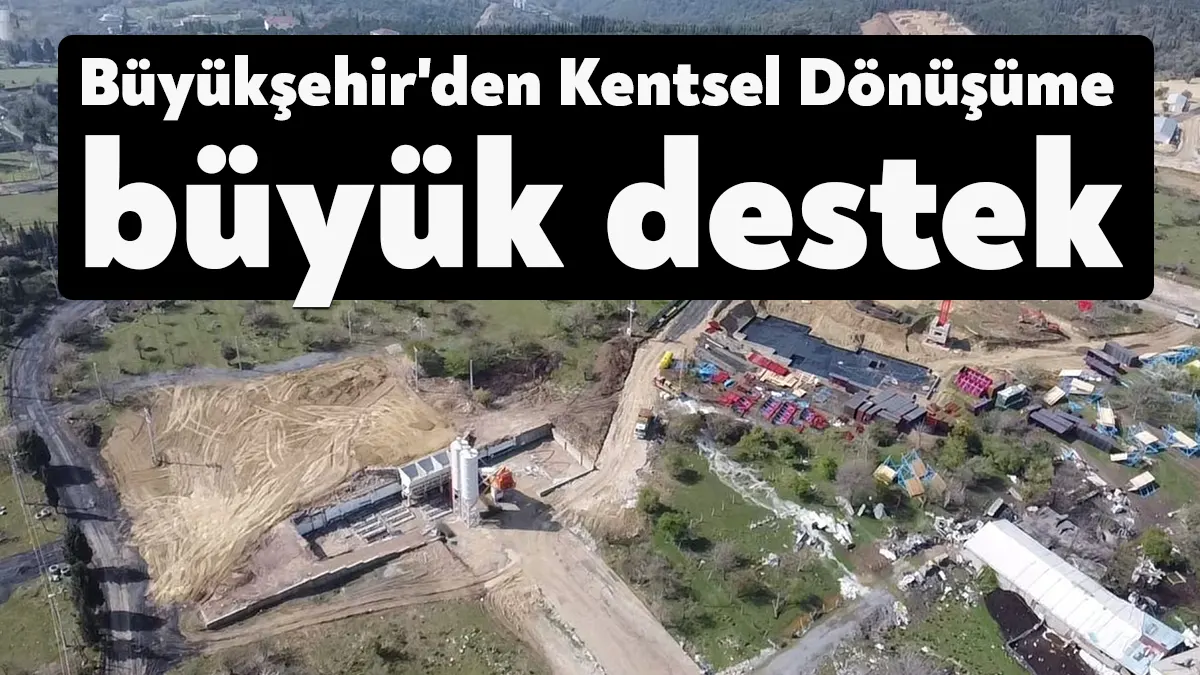 Kentsel dönüşüm projelerine ağırlık veren Kocaeli Büyükşehir, 5 ilçede çalışmalarına