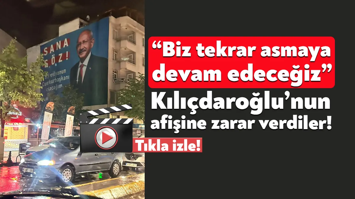 Körfez Güney Mahallesi’nde Cumhurbaşkanı Adayı Kemal Kılıçdaroğlu’nun afişine zarar verilmesi