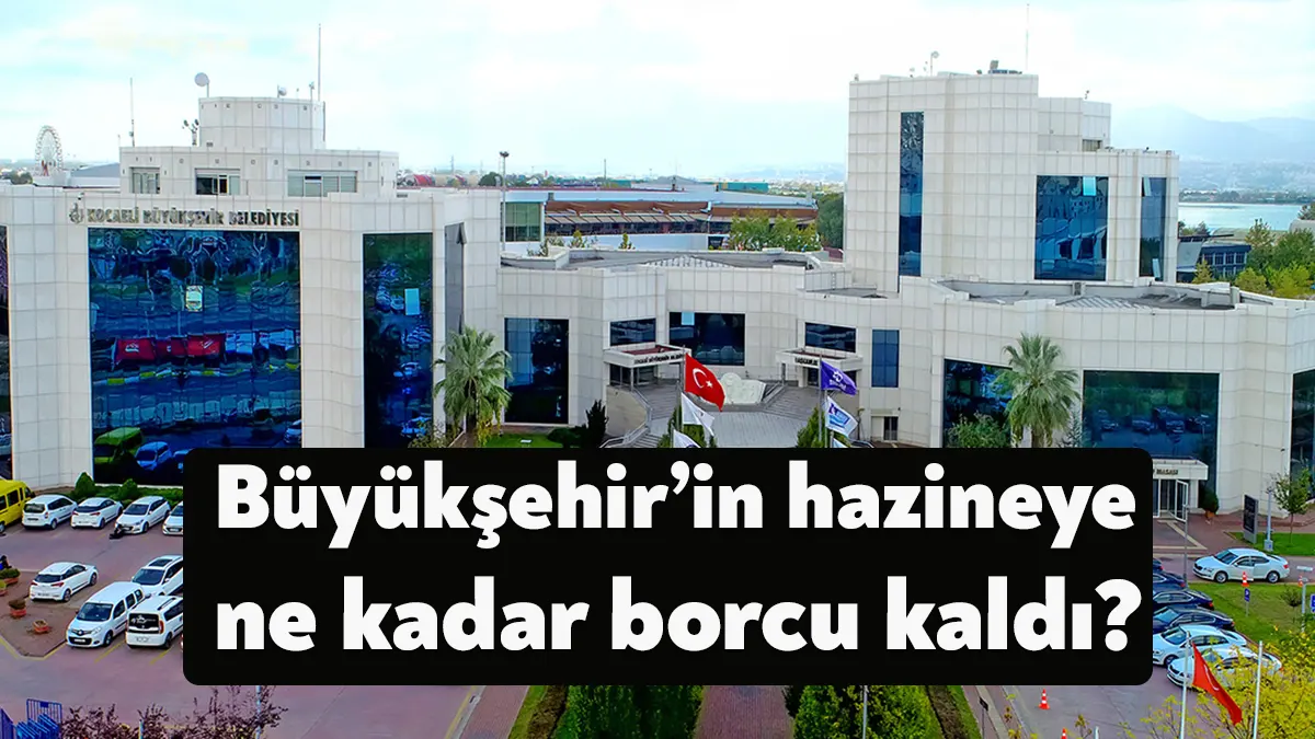 Sık sık ‘Türkiye’nin en borçlu belediyesi’ eleştirilerine hedef olan Kocaeli