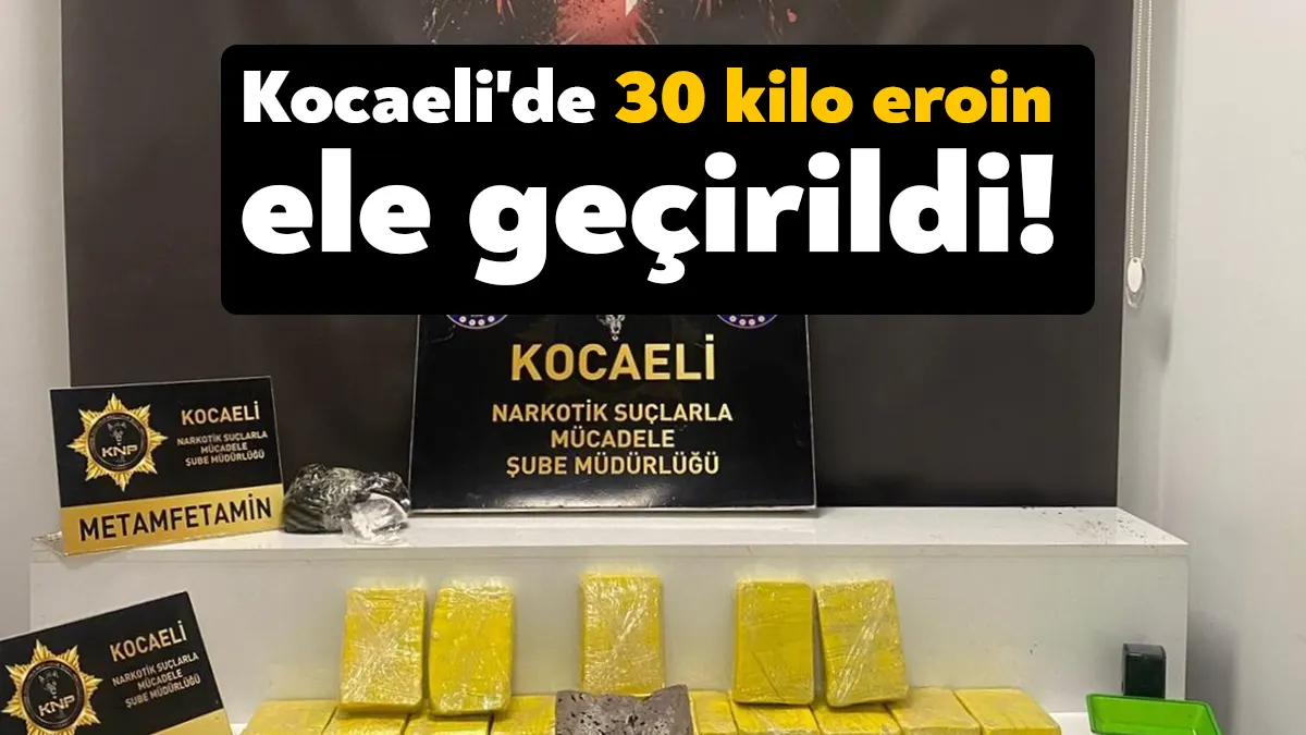 Kocaeli'de 30 kilo eroin ele geçirildi Kocaeli'nin Darıca ilçesinde bir